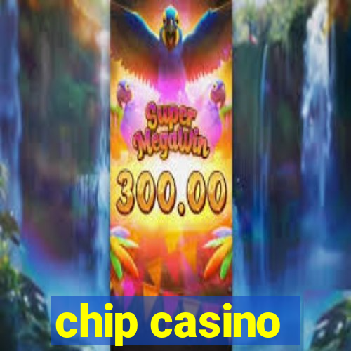 chip casino